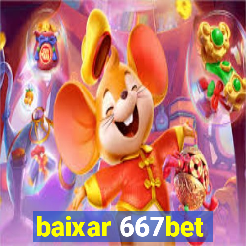 baixar 667bet